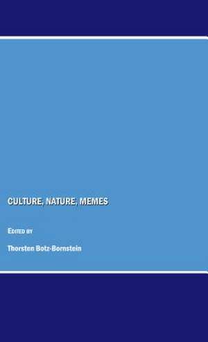 Culture, Nature, Memes de Thorsten Botz-Bornstein