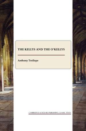 The Kellys and the O'Kellys de Ed Trollope, Anthony