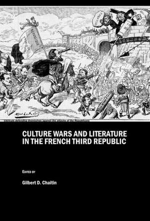 Culture Wars and Literature in the French Third Republic de Gilbert D. Chaitin