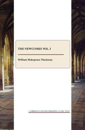 The Newcomes, Vol. I de William Makepeace Thackeray