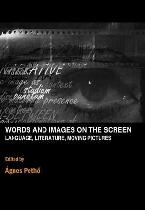 Words and Images on the Screen de Agnes Petho