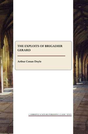 The Exploits of Brigadier Gerard de Sir Doyle, Arthur Conan