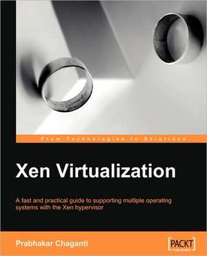 Xen Virtualization de Prabhakar Chaganti