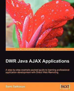 Dwr Java Ajax Applications: Linux Administrator's Guide de Sami Salkosuo