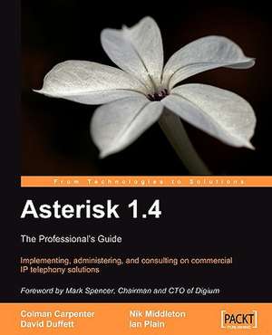 Asterisk 1.4 - The Professional's Guide: The Beginner's Tutorial de Colman Carpenter