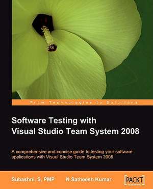 Software Testing with Visual Studio Team System 2008 de N Satheesh Kumar