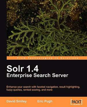 Solr 1.4 Enterprise Search Server de David Smiley