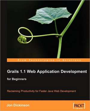 Grails 1.1 Web Application Development de Jon Dickinson