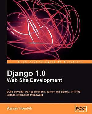 Django 1.0 Website Development de Ayman Hourieh