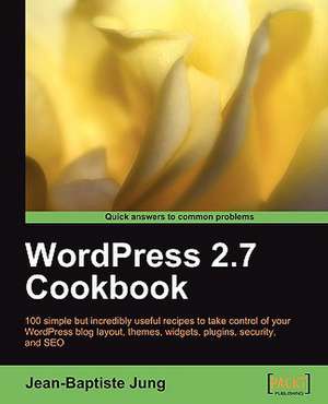 Wordpress 2.7 Cookbook de Jean-Baptiste Jung