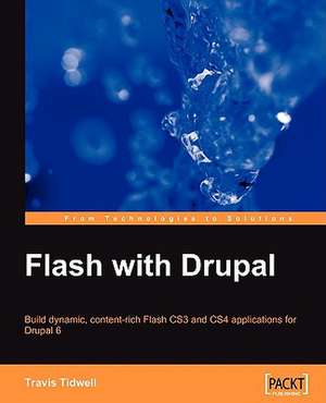 Flash with Drupal de Travis Tidwell