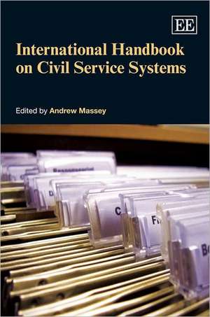 International Handbook on Civil Service Systems de Andrew Massey