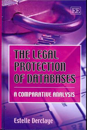 The Legal Protection of Databases – A Comparative Analysis de Estelle Derclaye