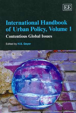 International Handbook of Urban Policy, Volume 1 – Contentious Global Issues de H. S. Geyer