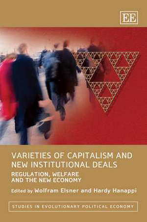 Varieties of Capitalism and New Institutional De – Regulation, Welfare and the New Economy de Wolfram Elsner