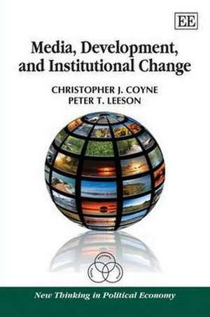 Media, Development, and Institutional Change de Christopher J. Coyne