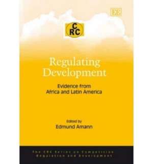 Regulating Development – Evidence from Africa and Latin America de Edmund Amann