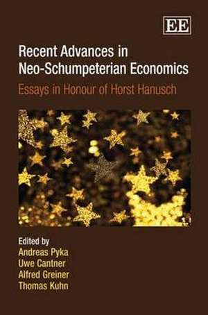 Recent Advances in Neo–Schumpeterian Economics – Essays in Honour of Horst Hanusch de Andreas Pyka