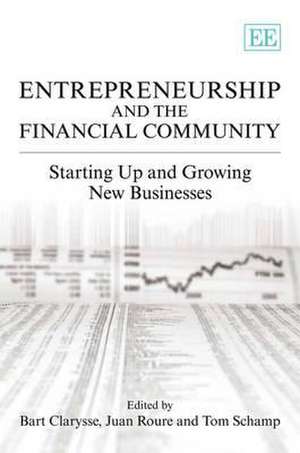 Entrepreneurship and the Financial Community – Starting up and Growing New Businesses de Bart Clarysse