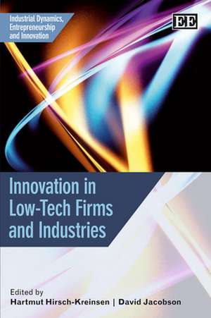 Innovation in Low–Tech Firms and Industries de Hartmut Hirsch–kreinsen