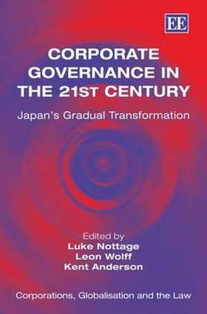 Corporate Governance in the 21st Century – Japan′s Gradual Transformation de Luke Nottage