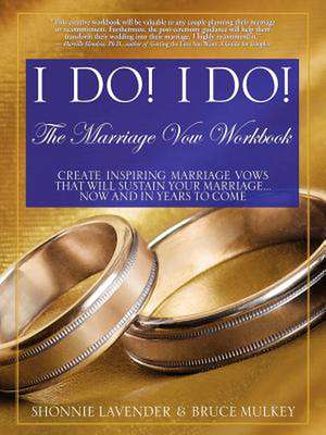 I Do! I Do! The Marriage Vow Workbook de Shonnie Lavender