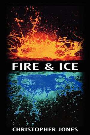 Fire and Ice de Christopher Jones