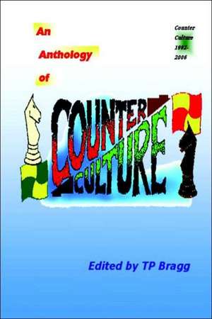 Counter Culture Anthology de Tim Bragg