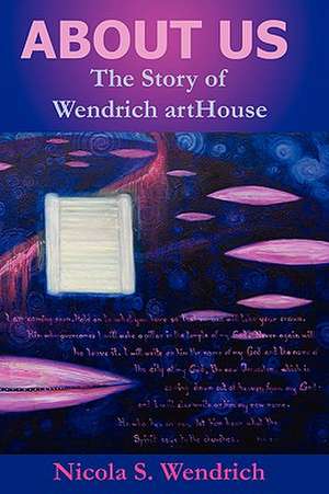 ABOUT US The Story of Wendrich artHouse de Nicola Wendrich