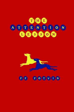 The Attention Lesson de P. F. Potvin