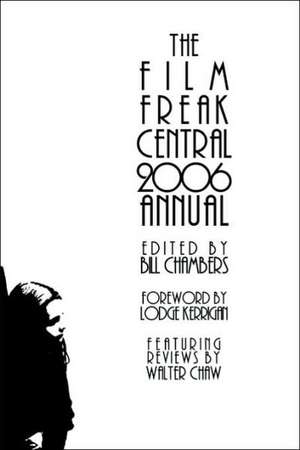 The Film Freak Central 2006 Annual de Bill Chambers