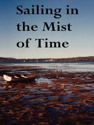 Sailing in the Mist of Time: Fifty Award-Winning Poems de John Howard Reid