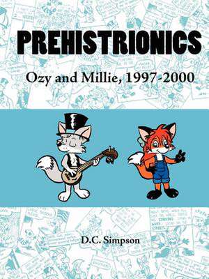 Prehistrionics: Ozy and Millie, 1997-2000 de D. C. Simpson