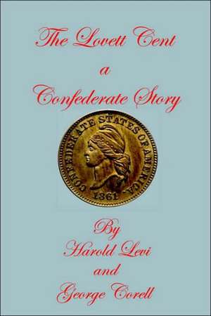 The Lovett Cent; a Confederate Story de Harold Levi