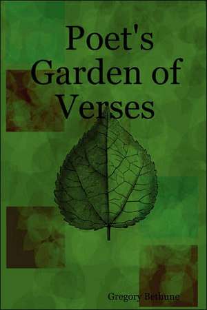 Poet's Garden of Verses de Gregory Bethune