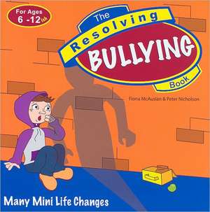 The Resolving Bullying Book de Fiona Mcauslan