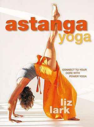 Astanga Yoga de Liz Lark