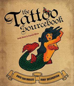 The Tattoo Sourcebook de Andy Sloss