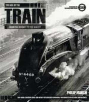 The Age of the Train de Philip Marsh