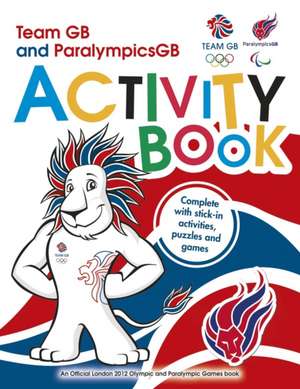 Team GB & Paralympic GB London 2012 Activity Book de Locog