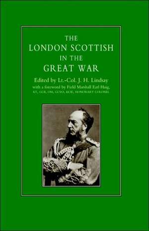 London Scottish in the Great War de J. H. Lindsay