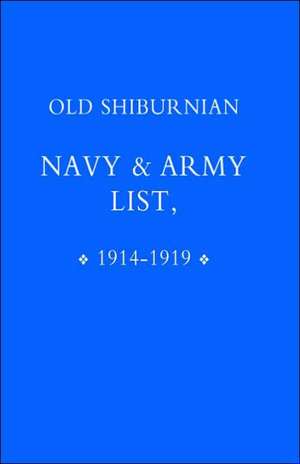 Old Shirburnian Navy & Army List (1914-18) de College Sherborne College