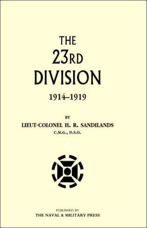 Twenty-Third Division 1914-1919 de H R Sandilands