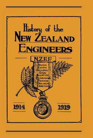 Official History of the New Zealand Engineers During the Great War 1914-1919 de Maj N. Annabell Ed Maj N. Annabell