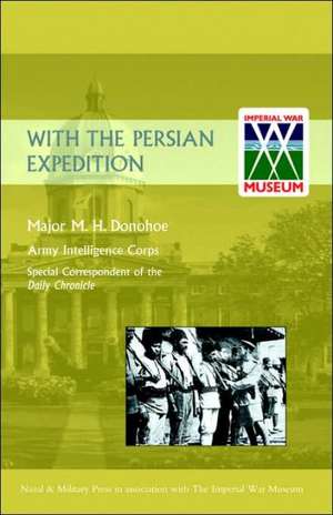 With the Persian Expedition [1918] de M. H. Donohoe