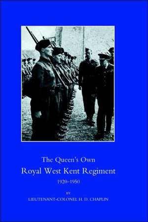 Queen's Own Royal West Kent Regiment 1920-1950 de H. D. Chaplin