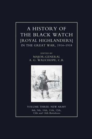 History of the Black Watch in the Great War 1914-1918 Volume Three de Wauchope, Maj-Gen A. G.