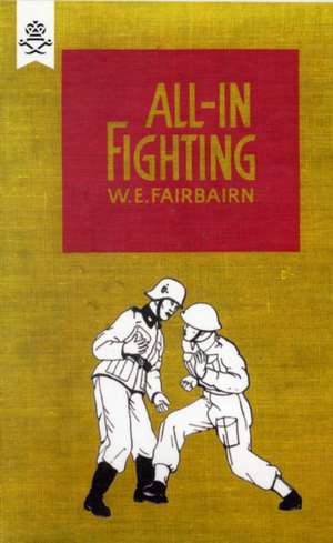 All-In Fighting: No 28 1940 (War) Complete to No 52 1945 de W. E. Fairbairn