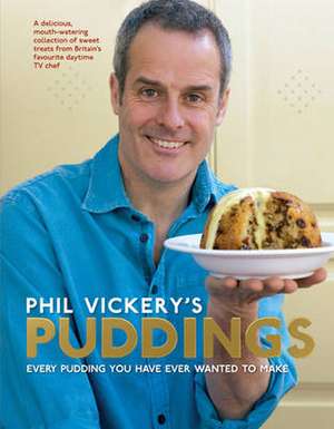 Phil Vickery's Puddings de Phil Vickery