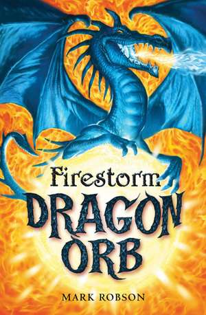 Dragon Orb: Firestorm de Mark Robson